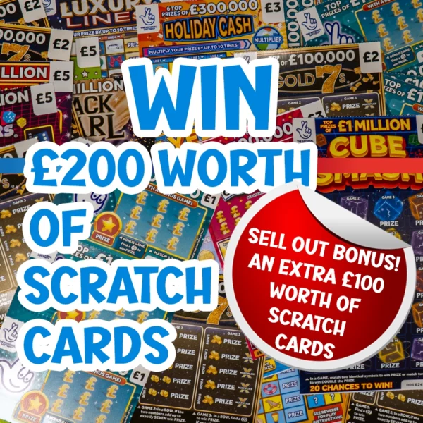 WIN £200 WORTH OF SCRATCH CARDS